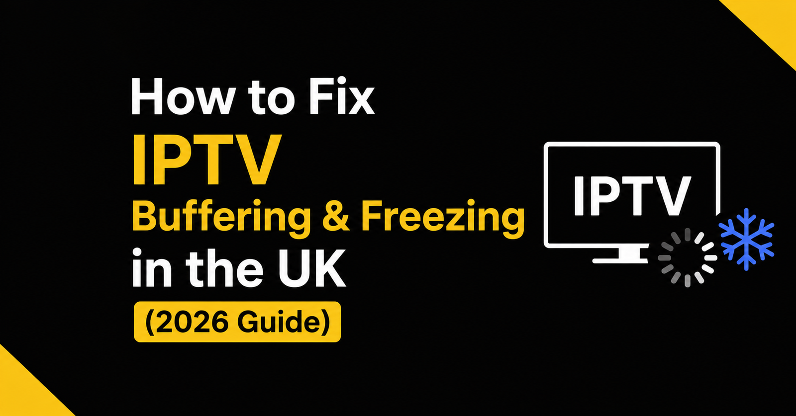 Fix IPTV Buffering & Freezing in the UK